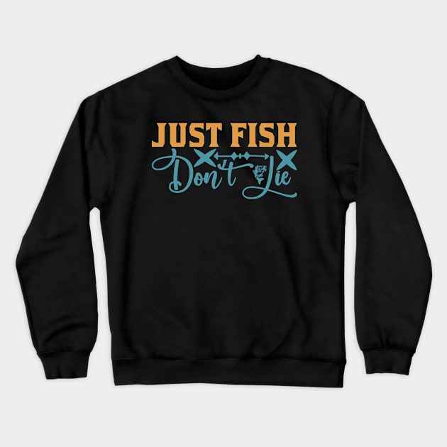 JUST FISH DON 'T lIE Crewneck Sweatshirt by busines_night